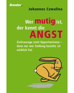 Wer mutig ist, der kennt die Angst