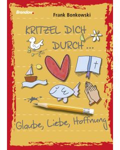 Kritzel dich durch ... Glaube, Liebe, Hoffnung