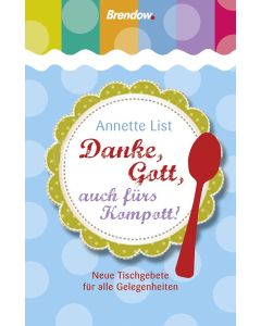 Danke, Gott, auch fürs Kompott!