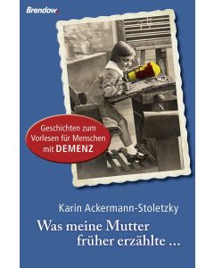 Was meine Mutter früher erzählte