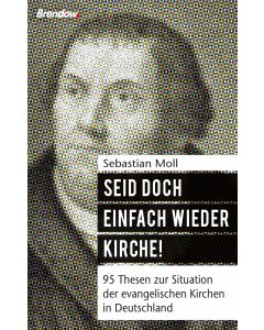 Seid doch einfach wieder Kirche!