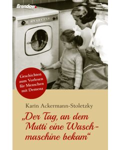 Der Tag, an dem Mutti eine Waschmaschine bekam