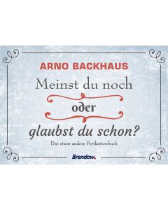 Meinst du noch oder glaubst du schon?