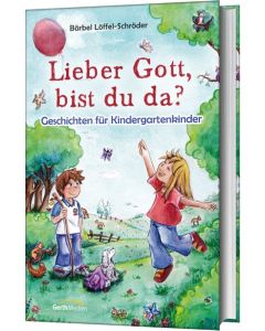 Lieber Gott, bist du da?