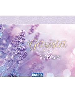 Getröstet und getragen