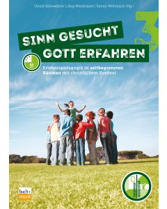 Sinn gesucht – Gott erfahren 3