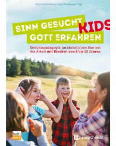 Sinn gesucht - Gott erfahren KIDS