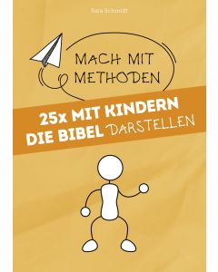 25x mit Kindern die Bibel darstellen