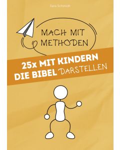 25x mit Kindern die Bibel darstellen