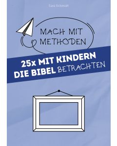 25x mit Kindern die Bibel betrachten