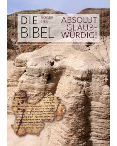 Die Bibel – absolut glaubwürdig!