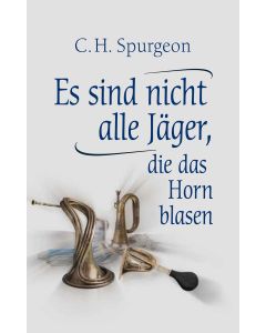 Es sind nicht alle Jäger, die das Horn blasen