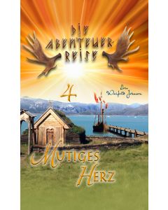 Abenteuerreise 4: Mutiges Herz