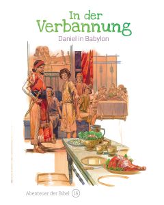 In der Verbannung – Daniel in Babylon