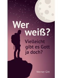 Wer weiß? Vielleicht gibt es Gott ja doch?