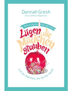 Lügen, die Mädchen glauben – Begleitbuch für Mütter