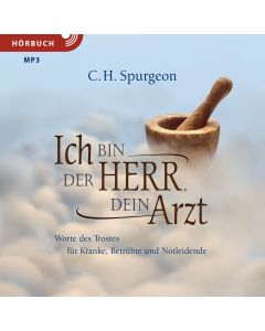 Ich bin der Herr, dein Arzt (Hörbuch)