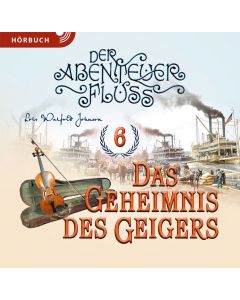 Abenteuerfluss 6: Das Geheimnis des Geigers (Hörbuch [MP3])