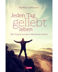 Jeden Tag geliebt leben