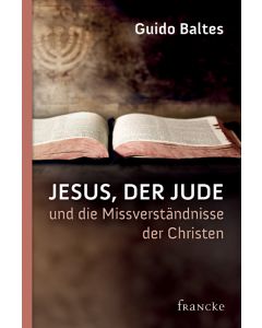 Jesus, der Jude, und die Missverständnisse der Christen
