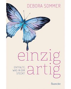 einzigartig - Entfalte, was in dir steckt