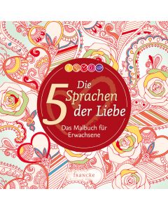Die 5 Sprachen der Liebe – Das Malbuch für Erwachsene