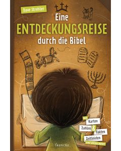 Eine Entdeckungsreise durch die Bibel