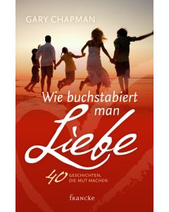 Wie buchstabiert man Liebe?