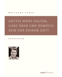 Gottes Wort halten, Liebe üben und demütig sein