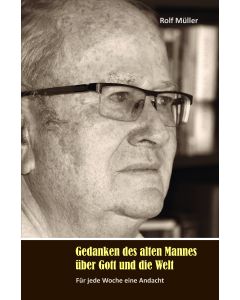 Gedanken des alten Mannes über Gott und die Welt