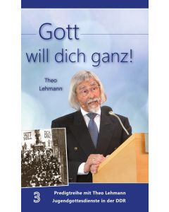 Gott will dich ganz!