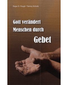 Gott verändert Menschen durch Gebet
