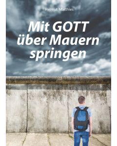 Mit Gott über Mauern springen