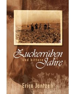 Zuckerrüben und bittere Jahre