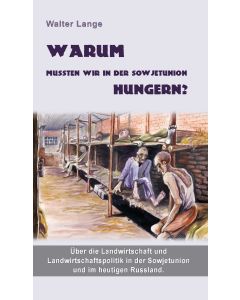 Warum mussten wir in der Sowjetunion hungern?