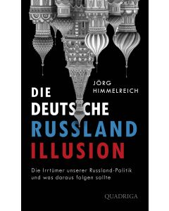 Die deutsche Russland-Illusion