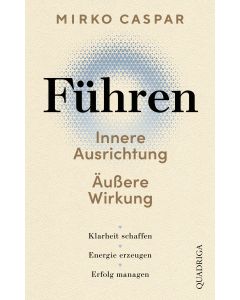 Führen – Innere Ausrichtung und äußere Wirkung