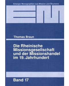 Die Rheinische Missionsgesellschaft und der Missionshandel im 19. Jahrhundert