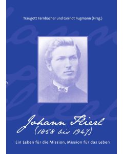 Johann Flierl: Ein Leben für die Mission - Mission für das Leben