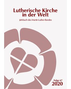 Lutherische Kirche in der Welt. Jahrbuch des Martin Luther-Bundes / Lutherische Kirche in der Welt