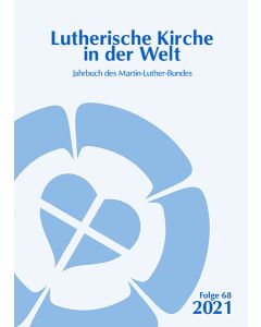 Lutherische Kirche in der Welt. Jahrbuch des Martin Luther-Bundes / Lutherische Kirche in der Welt