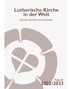 Lutherische Kirche in der Welt. Jahrbuch des Martin Luther-Bundes / Lutherische Kirche in der Welt