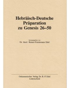 Hebräisch-Deutsche Präparation zu Genesis 26-50