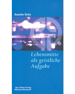 Lebensmitte als geistliche Aufgabe