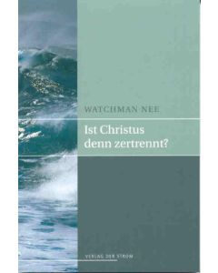 Ist Christus denn zertrennt?