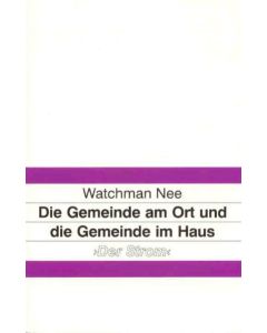 Die Gemeinde am Ort und die Gemeinde im Haus