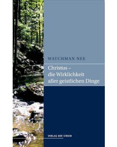 Christus - die Wirklichkeit aller geistlichen Dinge