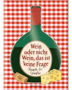 Wein oder nicht Wein, das ist keine Frage
