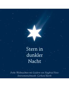Stern in dunkler Nacht - Frohe Weihnachten mit Liedern von Siegfried Fietz
