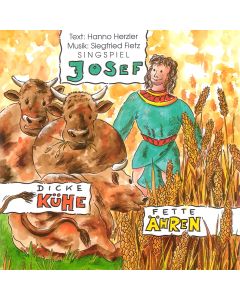 Josef - Dicke Kühe, fette Ähren
